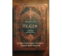 The Reiki Master's Manual: 11 (Secrets of a Healer)