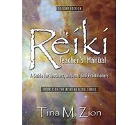The Reiki Teacher's Manual - Second Edition: A Guide for Teachers, Students, and Practitioners (The Reiki Healing Series)