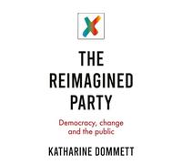 The reimagined party: Democracy, change and the public