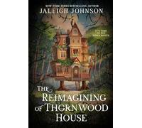 The Reimagining of Thornwood House: Your next cozy fantasy full of magic, whimsy and second chances