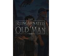 The Reincarnated Old-Man