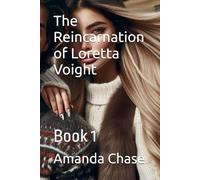 The Reincarnation of Loretta Voight: Book 1 (A Psychological Suspense Thriller)