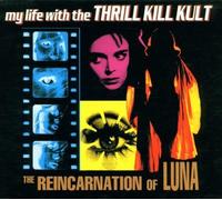 The Reincarnation of Luna by My Life With The Thrill Kill Kult