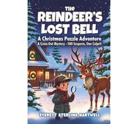 The Reindeer’s Lost Bell: A Christmas Puzzle Adventure: A Cross-Out Mystery · 500 Suspects, One Culprit [Kids aged 7- 12]