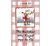 The Reindeer Who Forgot How to Fly