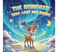 The Reindeer Who Lost His Shine: A Heartwarming Rhyming Christmas Story About Joy and Self-Confidence (kids christmas books)