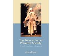 The Reinvention of Primitive Society: Transformations of a Myth