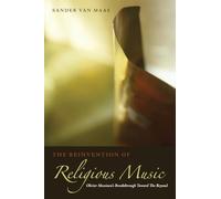 The Reinvention of Religious Music: Olivier Messiaen's Breakthrough Toward the Beyond