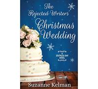 The Rejected Writers' Christmas Wedding: Volume 3 (The Southlea Bay Series)