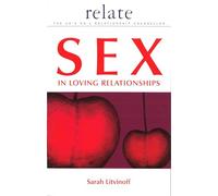 The Relate Guide to Sex in Loving Relationships