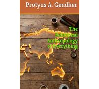 The Relational Anthropology of Everything (Relational Field Theory)