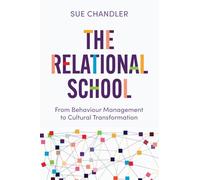 The Relational School: From Behaviour Management to Cultural Transformation