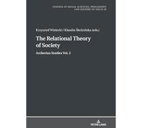 The Relational Theory Of Society: Archerian Studies vol. 2: 29 (Studies in Social Sciences, Philosophy and History of Ideas)
