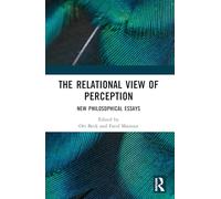 The Relational View of Perception: New Philosophical Essays