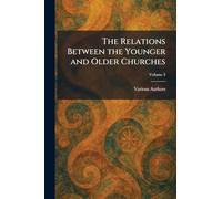 The Relations Between the Younger and Older Churches