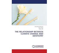 THE RELATIONSHIP BETWEEN CLIMATE CHANGE AND DENTISTRY