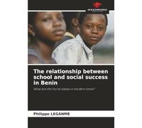The relationship between school and social success in Benin: What are the moral stakes in modern times?