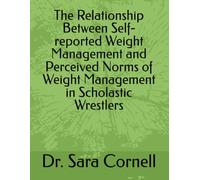 The Relationship Between Self-reported Weight Management and Perceived Norms of Weight Management in Scholastic Wrestlers