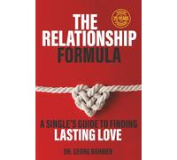 The Relationship Formula:: A Single's Guide to Finding Lasting Love