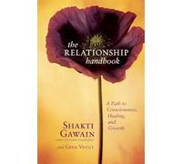 The Relationship Handbook: A Path to Consciousness, Healing, and Growth