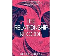 The Relationship Recode: The 5-Gaze Process to Melt Resentment, Restore Connection & Reignite Intimacy