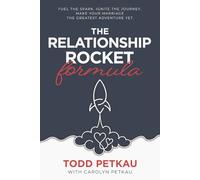 The Relationship Rocket Formula: Fuel the spark. Ignite the journey. Turn your marriage into the greatest adventure yet