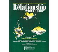 The Relationship Workbook: Activities for Developing Healthy Relationships & Preventing Domestic Violence