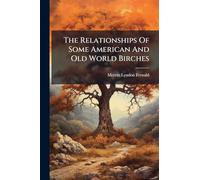 The Relationships Of Some American And Old World Birches