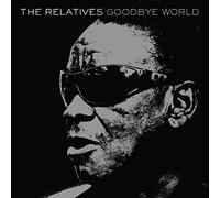 The Relatives - Goodbye World [VINYL]