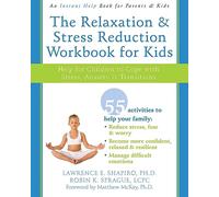 The Relaxation & Stress Reduction Workbook for Kids: Help for Children to Cope with Stress, Anxiety & Transitions (Instant Help /New Harbinger)