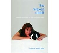 The Relaxed Rabbit: Massage Techniques for Your Companion Rabbit [DVD]