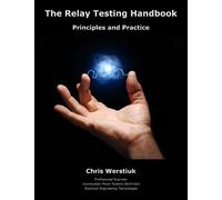 The Relay Testing Handbook : Principles and Practice