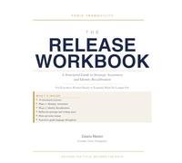The Release Workbook: A Structured Guide to Strategic Awareness and Identity Recalibration