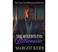 The Relentless Billionaire (The Crest Club Billionaires)