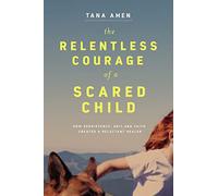 The Relentless Courage of a Scared Child: How Persistence, Grit, and Faith Created a Reluctant Healer
