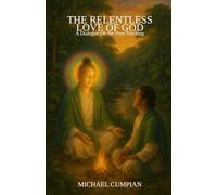 The Relentless Love of God: A Dialogue On the Pure Teaching (Salão of Living Light Book Series)