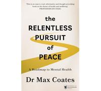 The Relentless Pursuit of Peace: A Roadmap to Mental Health