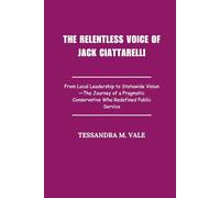 The Relentless Voice of Jack Ciattarelli: From Local Leadership to Statewide Vision-The Journey of a Pragmatic Conservative Who Redefined Public Service