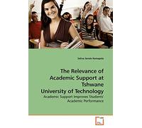 The Relevance of Academic Support at Tshwane University of Technology: Academic Support Improves Students' Academic Performance