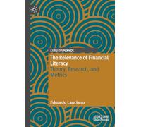 The Relevance of Financial Literacy: Theory, Research, and Metrics