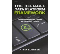 The Reliable Data Platform Framework: Engineering Reliable Data Pipelines and Trusted Data Products