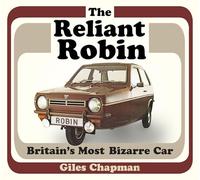 The Reliant Robin: Britain’s Most Bizarre Car