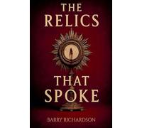 The Relics That Spoke (Short Stories)
