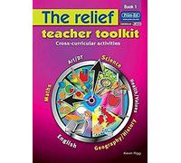 The Relief Teacher Toolkit: Book 1: Bk. 1 (The Relief Teacher Toolkit: Cross-curricular Activities)