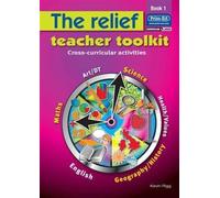 The Relief Teacher Toolkit: Book 1: Bk. 1 (The Relief Teacher Toolkit: Cross-curricular Activities)