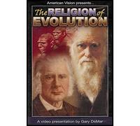 The Religion of Evolution (Exposes the Religious Foundation and Political Implications of Evolution)