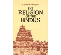 The Religion of the Hindus: Interpreted by Hindus