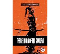 The Religion Of The Samurai