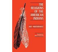 The Religions of the American Indians (Hermeneutics: Studies in the History of Religions): Volume 5