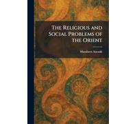 The Religious and Social Problems of the Orient